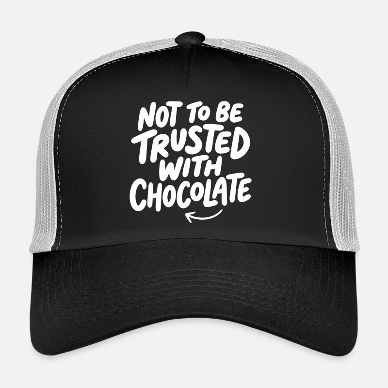 Not To Be Trusted With Chocolate Spruch Trucker Cap
