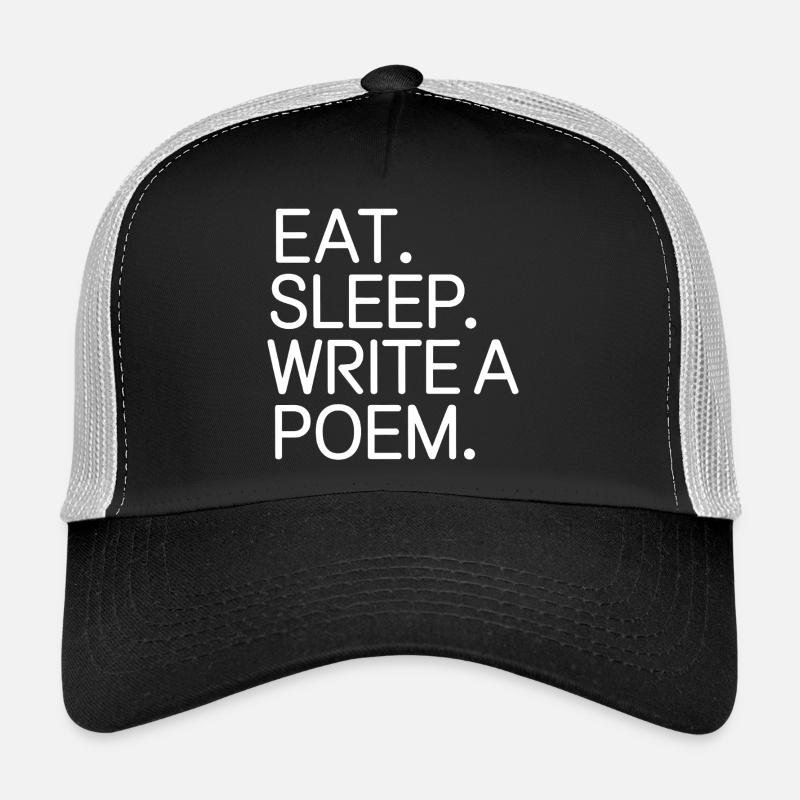 Iss, schlaf, ein Gedicht schreiben Trucker Cap