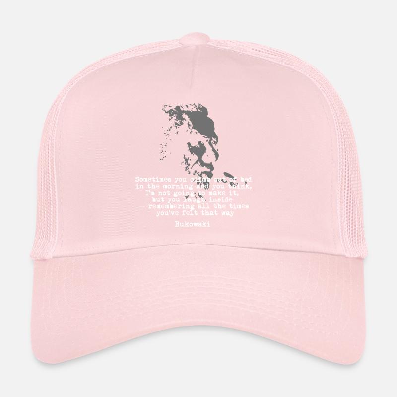 Charles Bukowski quote on inner strength Trucker Cap