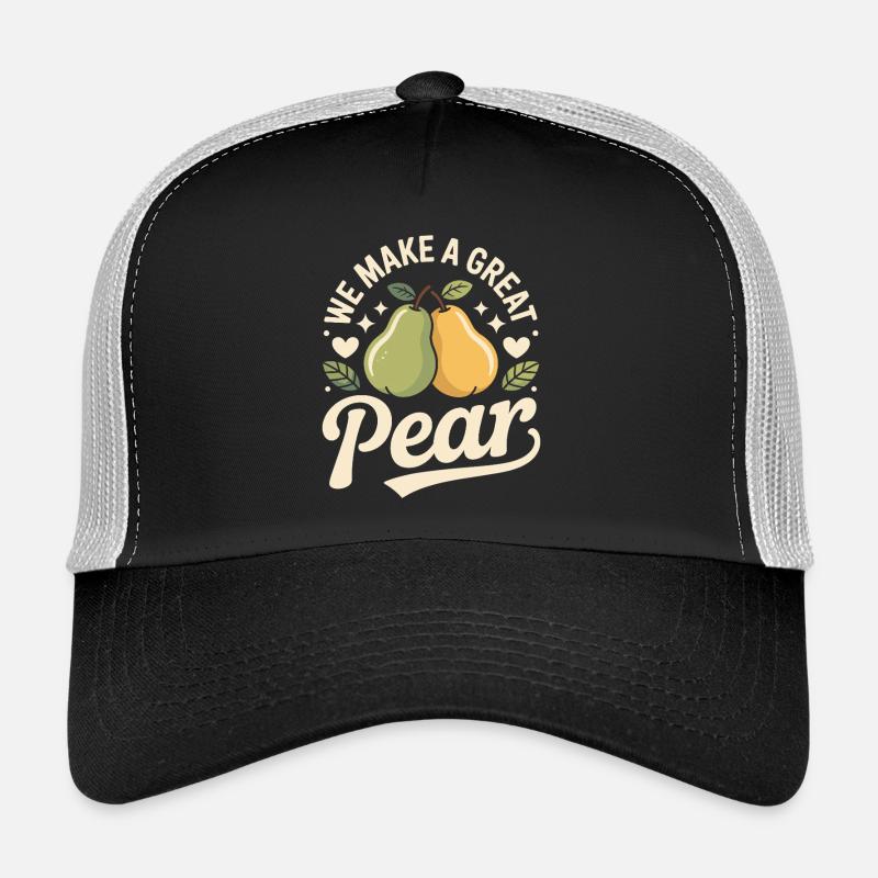 We Make A Great Pear Trucker Cap