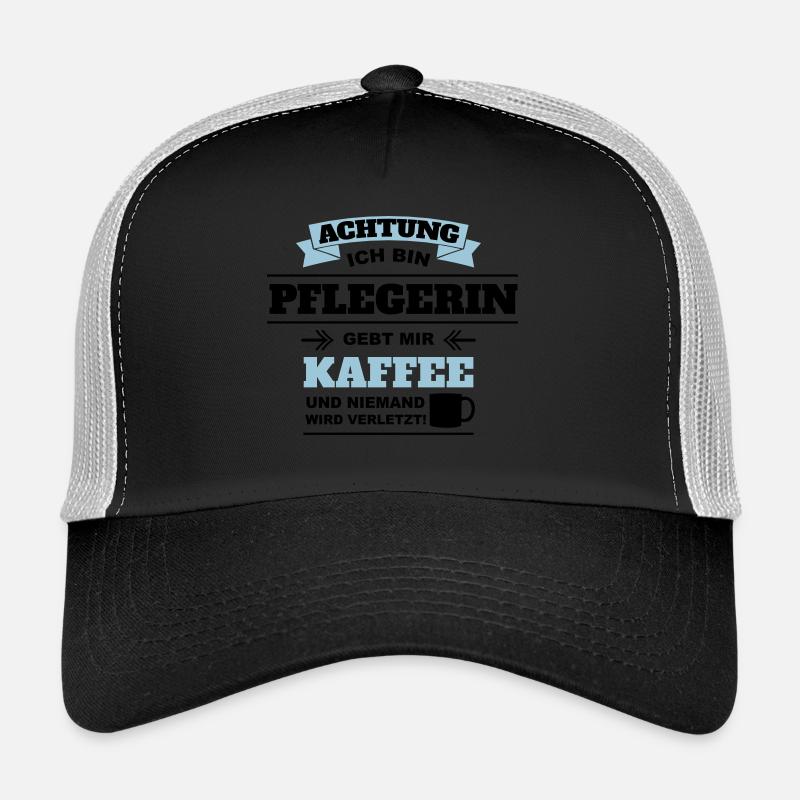 Gebt mir Kaffee ich bin Pflegerin Trucker Cap