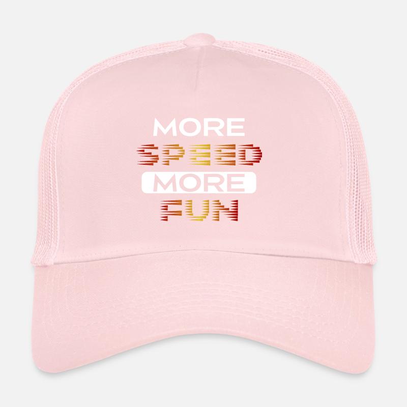 more speed more fun Trucker Cap