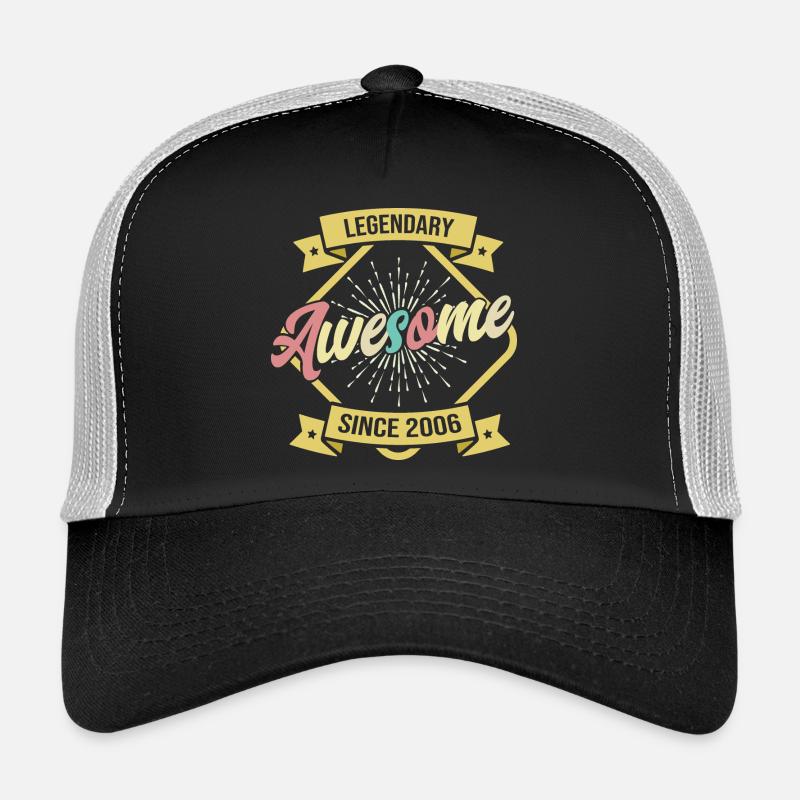 Legendary Awesome since 2006 Trucker Cap