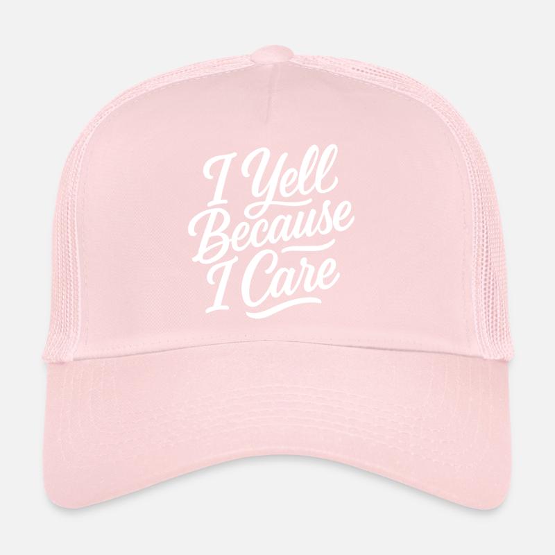 Je crie parce que je m’en soucie Casquette trucker 
