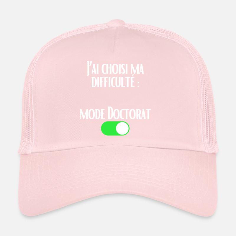 J'ai choisi ma difficulté Mode Doctorat activé Casquette trucker 