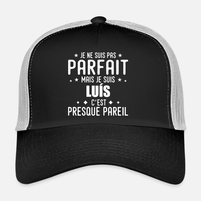 Luis : authentique, imparfait, top, perfection Casquette trucker 