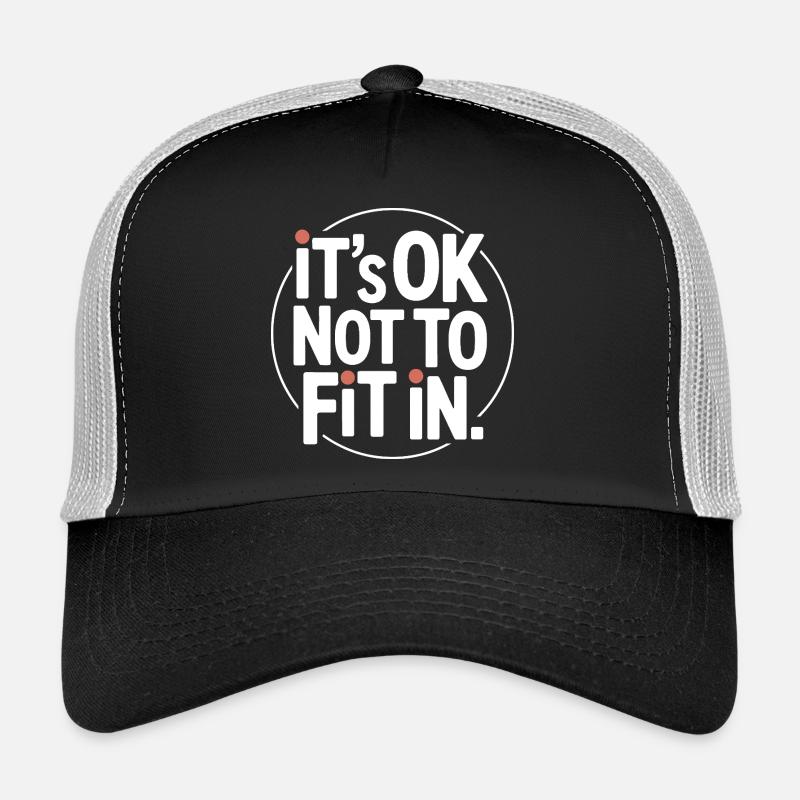 C’est normal de ne pas s’intégrer à la motivation de l’individualité Casquette trucker 