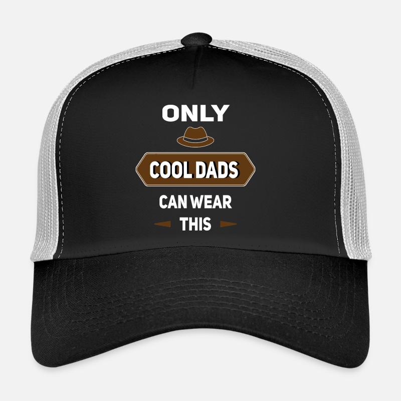 Only Cool Dads Can Wear This - Father's Day Idea Trucker Cap