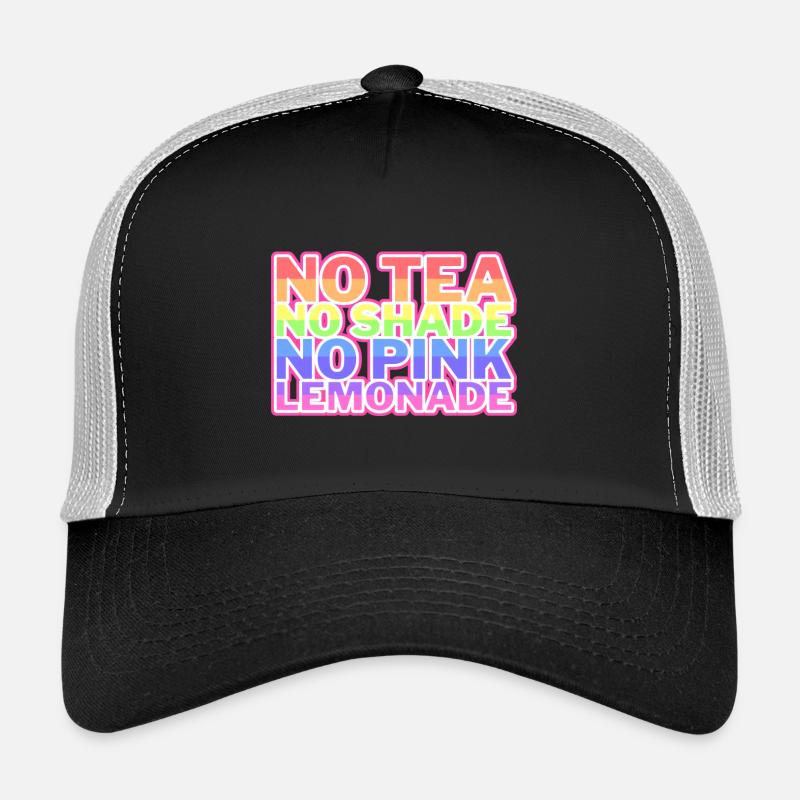 Pas de thé, pas de teinte, pas de limonade rose (mèmes RPDR) Casquette trucker 