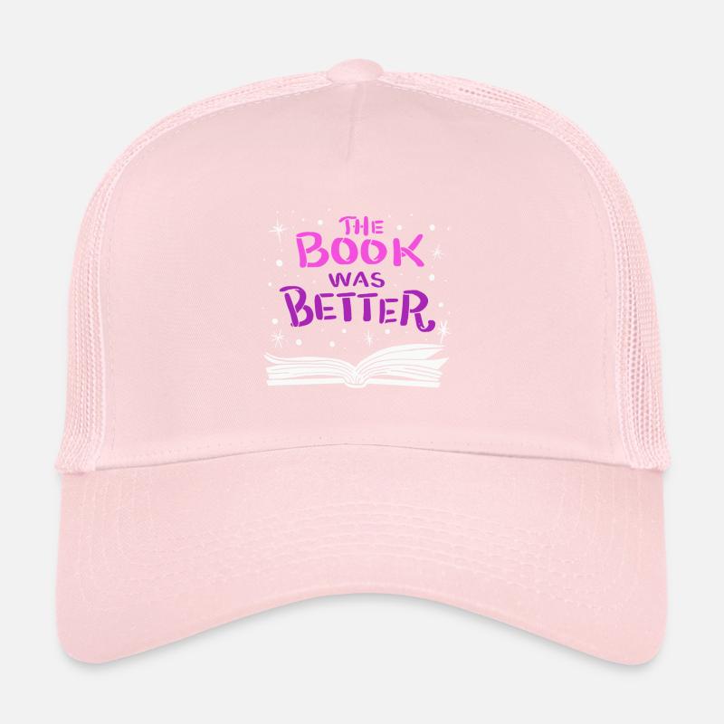 The Book was Better Trucker Cap