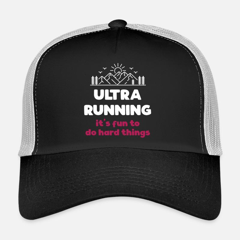 Ultra Running : C'est amusant de faire des choses difficiles Casquette trucker 