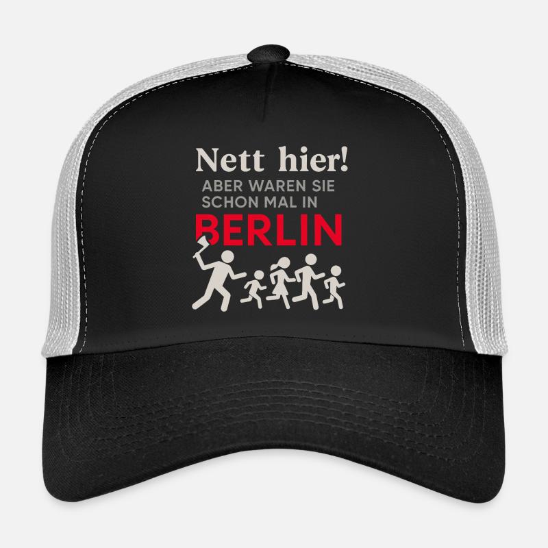 C’est bien ici, mais êtes-vous déjà allé à Berlin ? Casquette trucker 