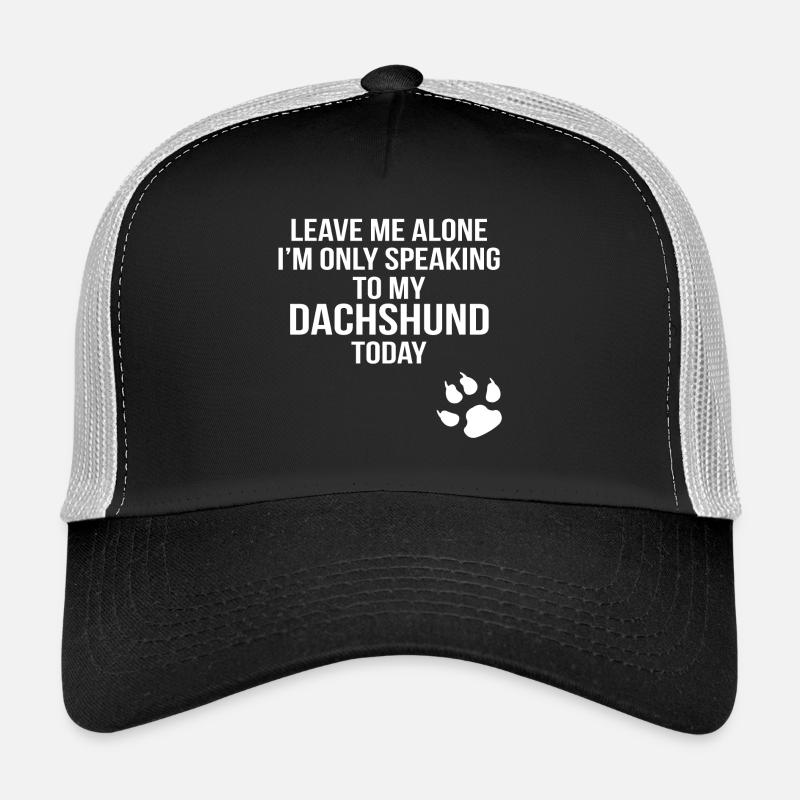 leave me alone only speaking to my dachshund today Trucker Cap