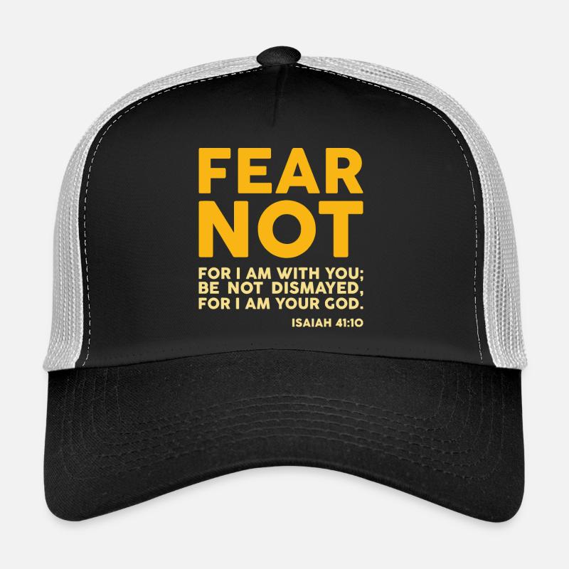 Fear not, for I am with you (dark) Trucker Cap