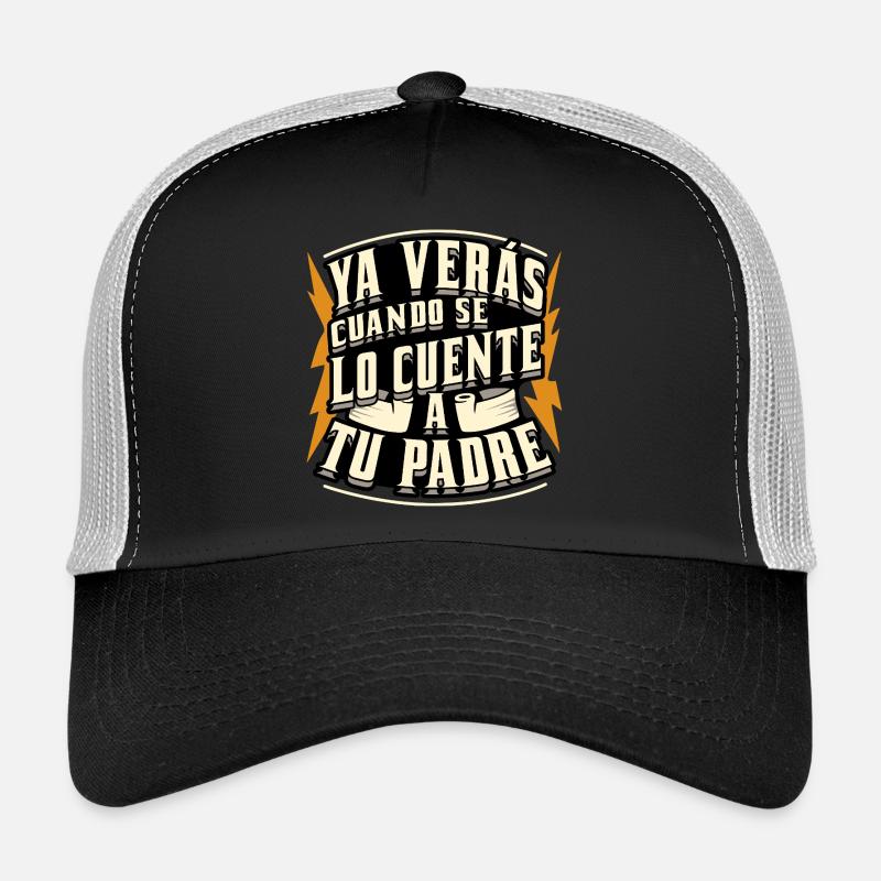 Quand je dis à ton père Casquette trucker 