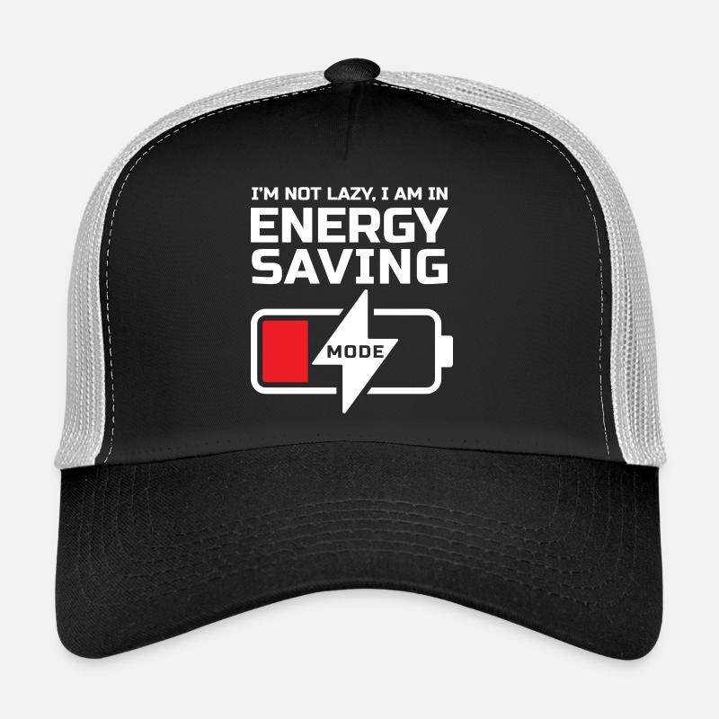 I'M NOT LAZY, I AM ENERGY SAVING MODE Trucker Cap