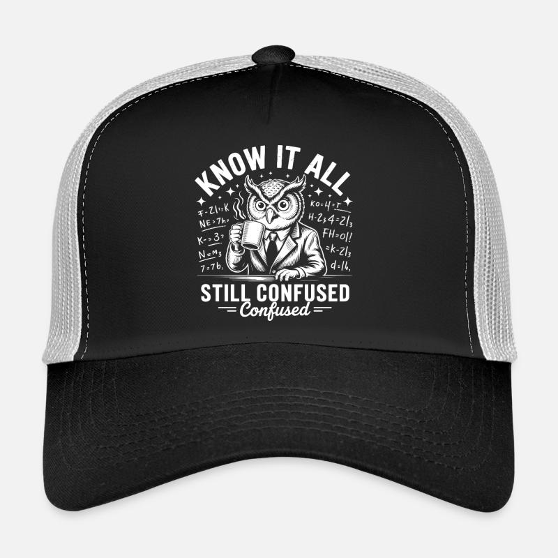 Know It All Owl Still Confused Trucker Cap