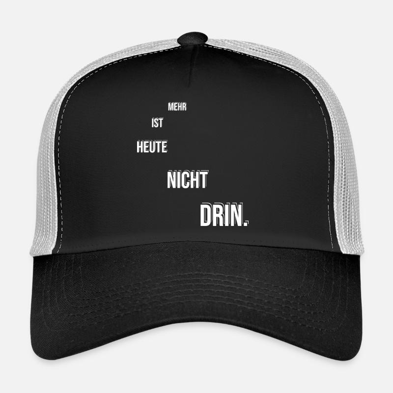 More is not possible today Trucker Cap