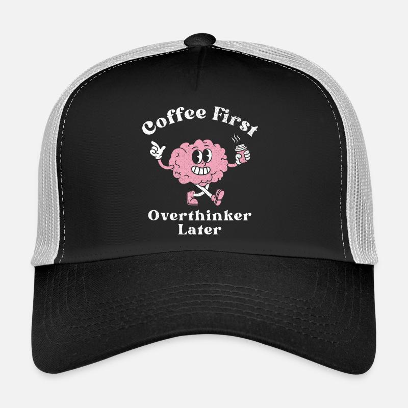 D'abord le café, ensuite on réfléchit trop Casquette trucker 