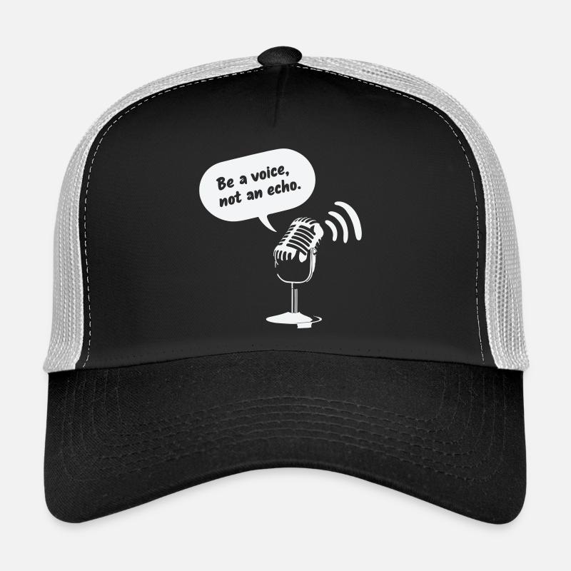 Be a Voice, Not an Echo Trucker Cap