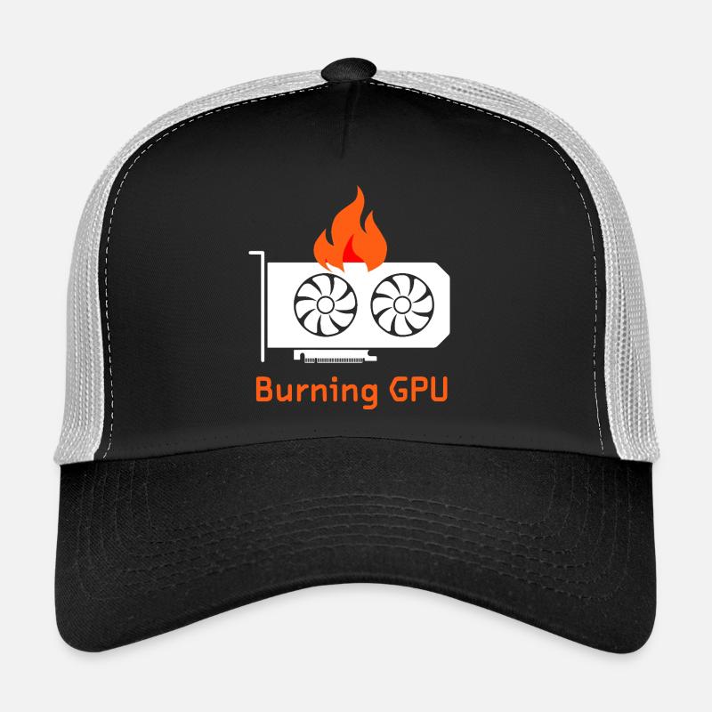 Funny Gamer For Gamers Who Like "Burning GPU" For Trucker Cap