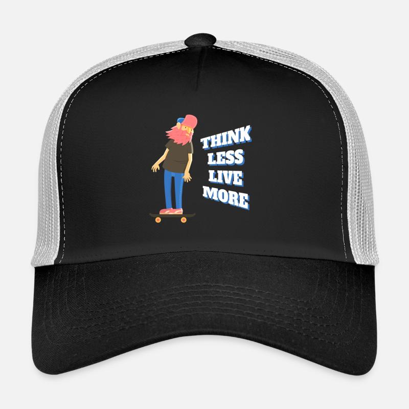 Think less, live more Trucker Cap
