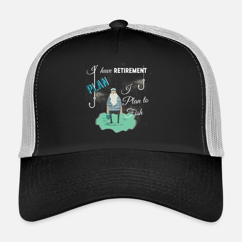 I have retirement plan I plan to fish Trucker Cap