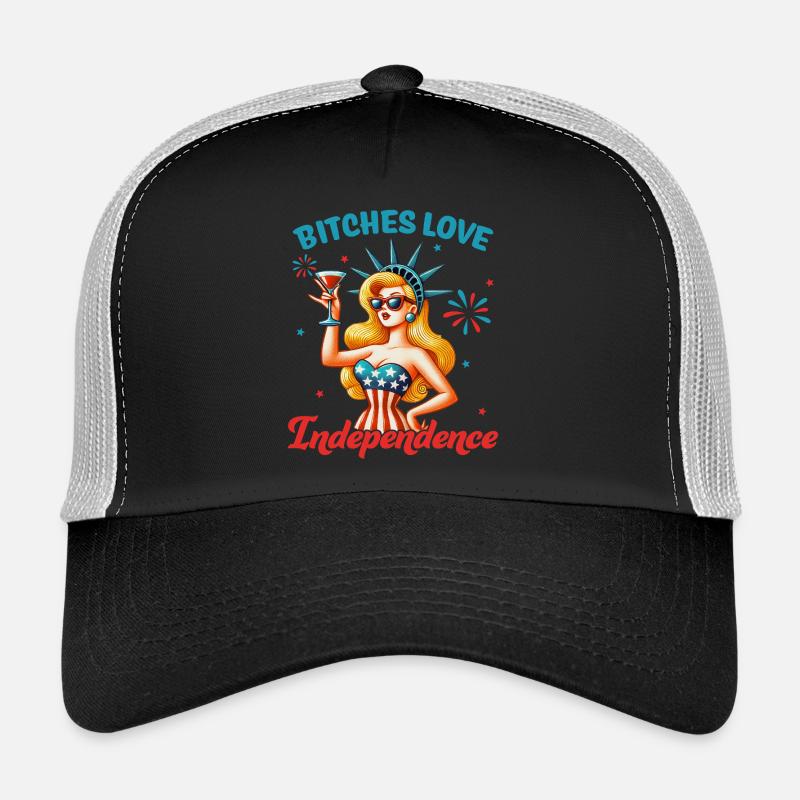 Bitches love independence Trucker Cap