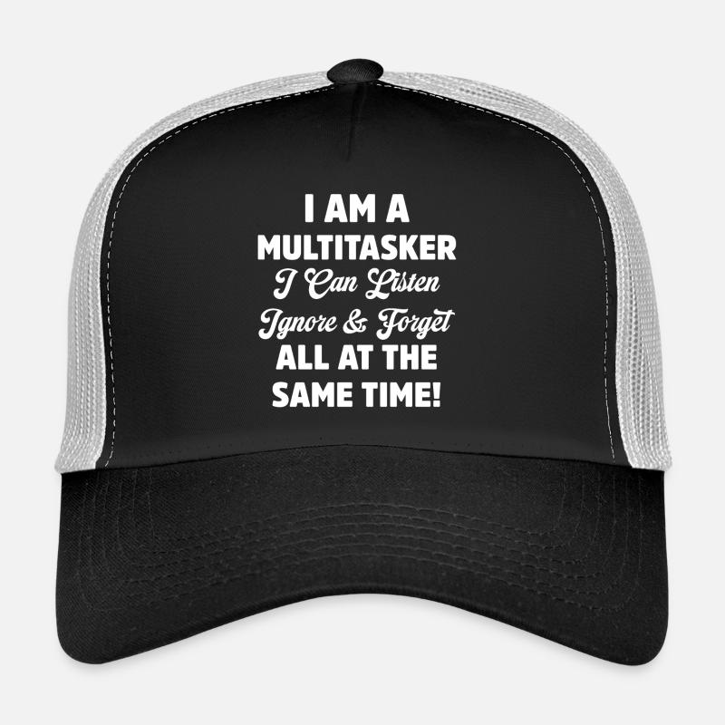 Je suis multitâche Drôle Écouter Ignorer Oublier Jeu de mots Casquette trucker 