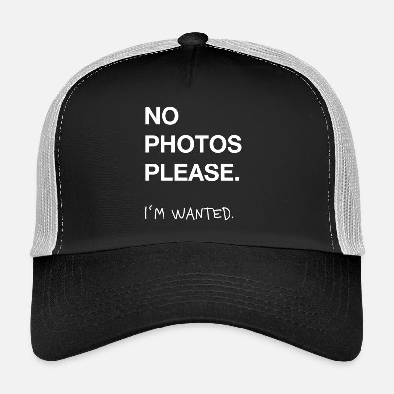 No Photos Please – Wanted Spruch Trucker Cap