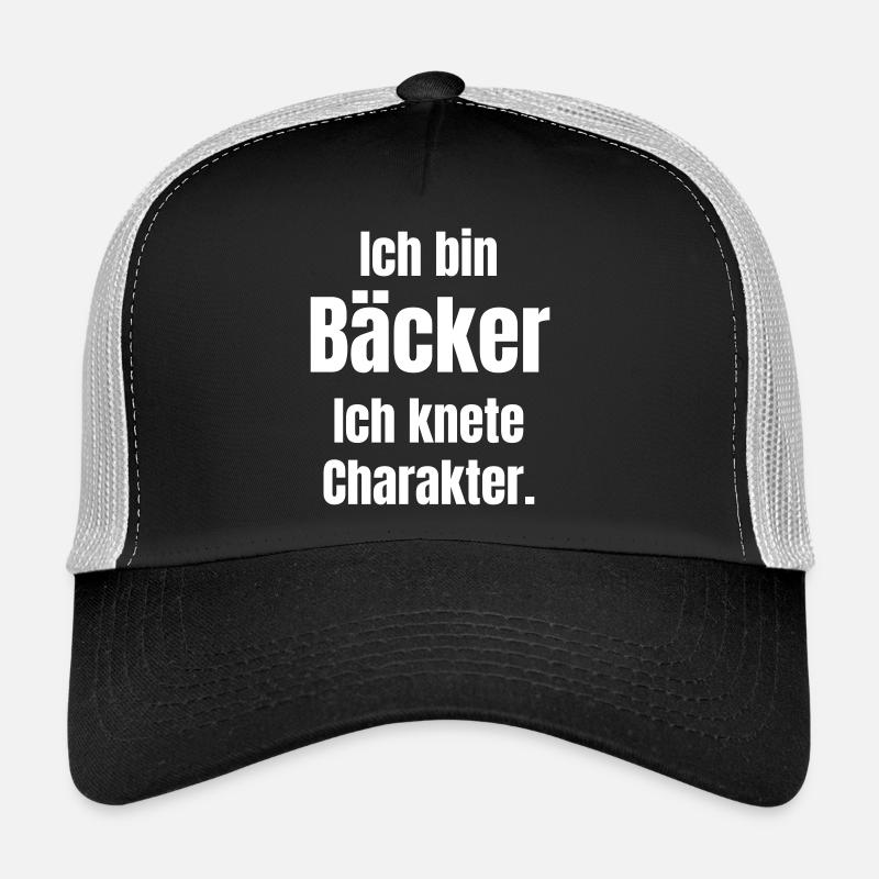 Ich bin Bäcker. Ich knete Charakter. Trucker Cap