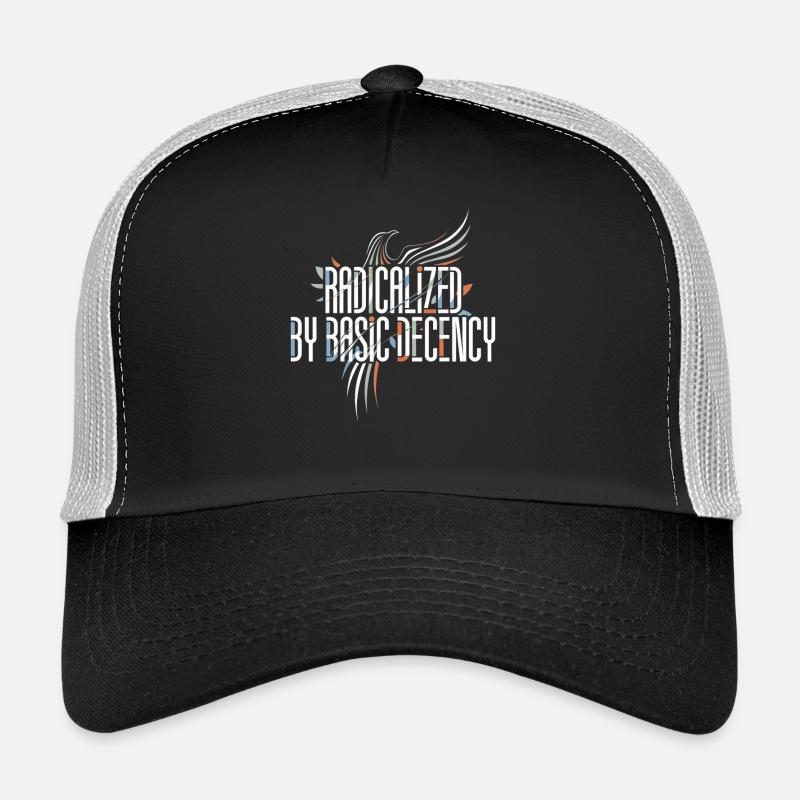 Radicalized by Basic Decency Shirt for Activists Trucker Cap