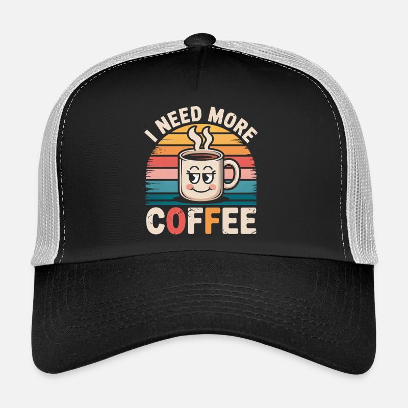 I Need More Coffee Trucker Cap
