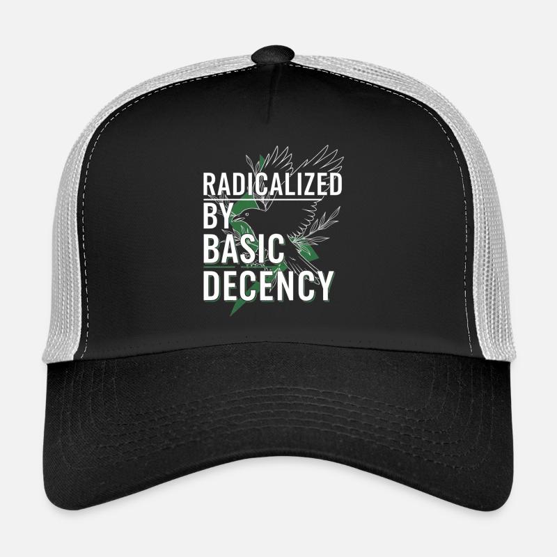 Radicalized by Basic Decency for Activists Shirt Trucker Cap