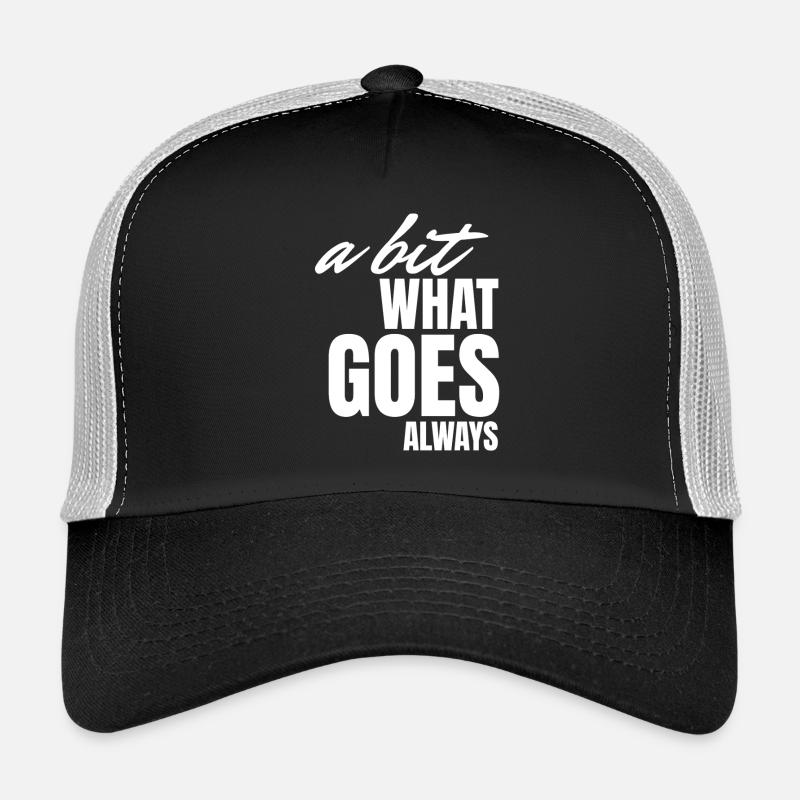 A bisserl wos gäht oiwei. Trucker Cap