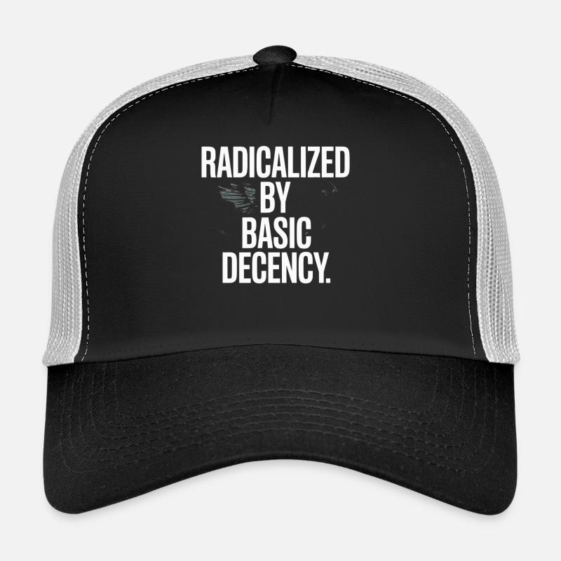 Radicalisés par la protestation de Basic Decency Spruch Casquette trucker 