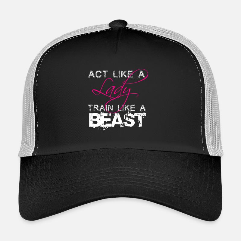 Act Like A Lady Train Like A Beast - Trucker Cap - Schwarz/Steingrau