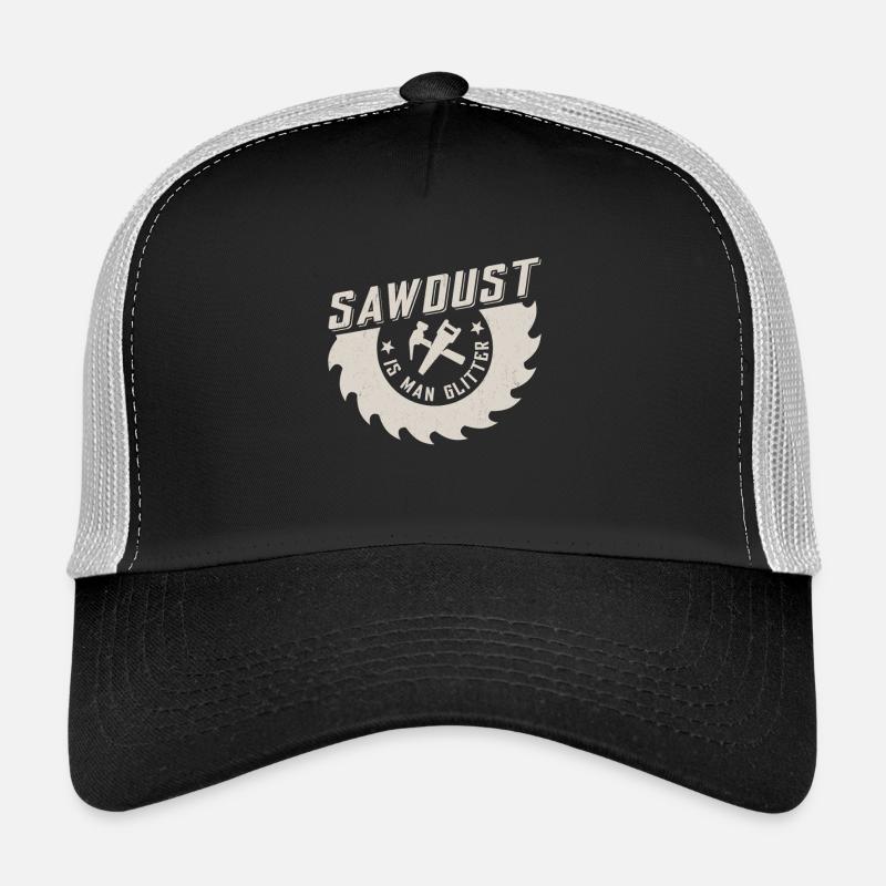Sawdust is man glitter Trucker Cap