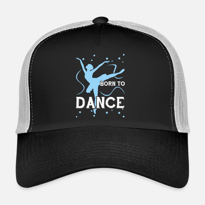 Dance Born To Dance Trucker Cap