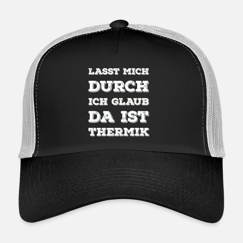 "Lasst Mich Durch Ich Glaub Da Ist Thermik" Spruch - Trucker Cap - Schwarz/Steingrau