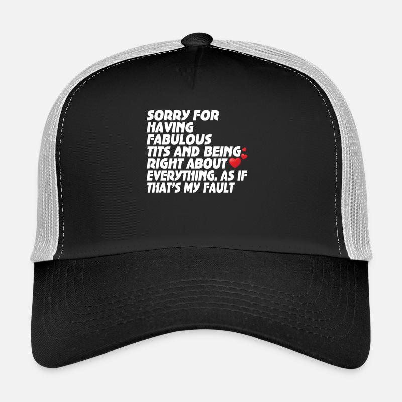 Sorry I'm fabulous Trucker Cap