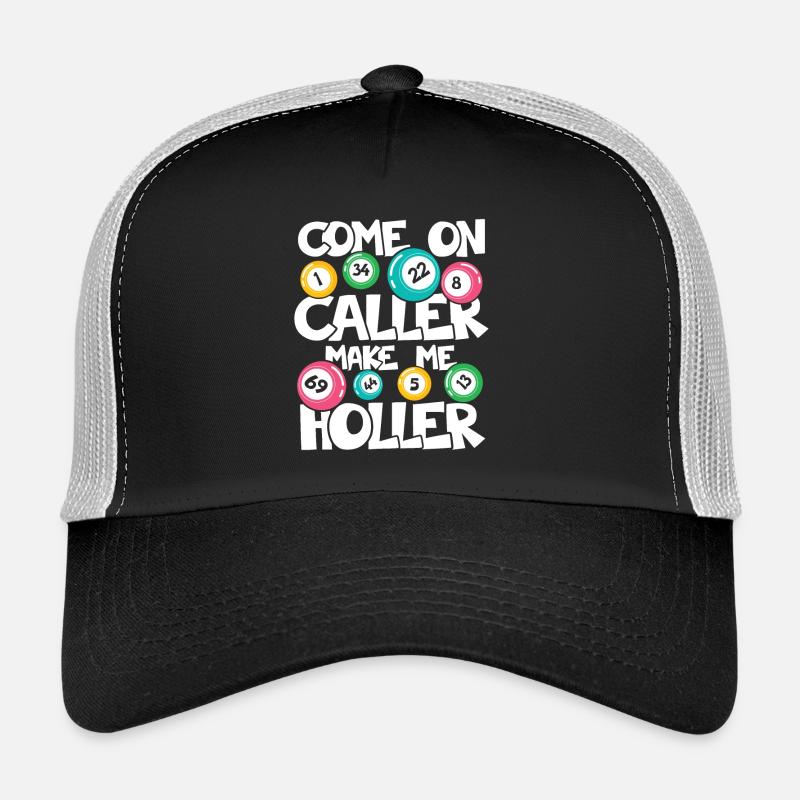 COME ON CALLER MAKE ME HOLLER Trucker Cap