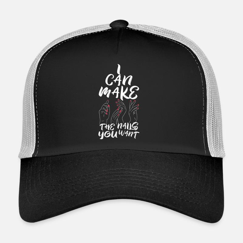 I Can Make The Nails You Want Trucker Cap