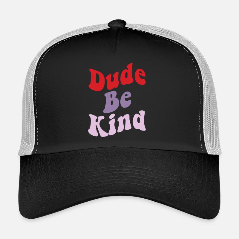 Dude Be Kind No Bullying Trucker Cap