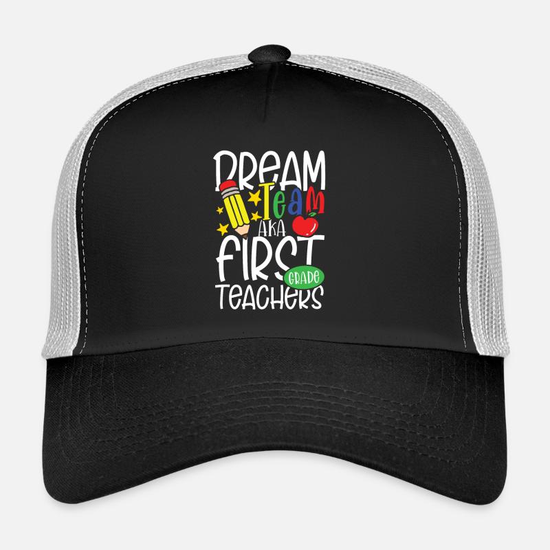 DREAM TEAM AKA FIRST GRADE TEACHER Trucker Cap