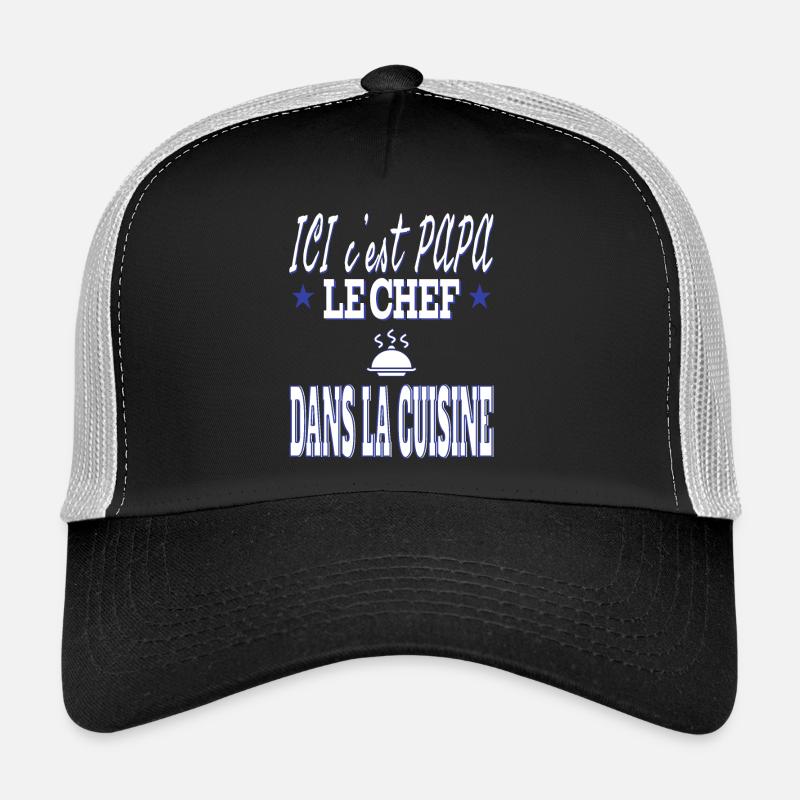 Ici c'est PAPA le chef dans la CUISINE cuisinier Casquette trucker 