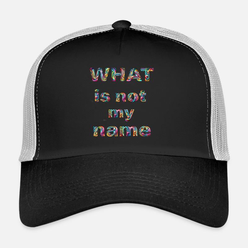 What is not my name - Trucker Cap - Schwarz/Steingrau