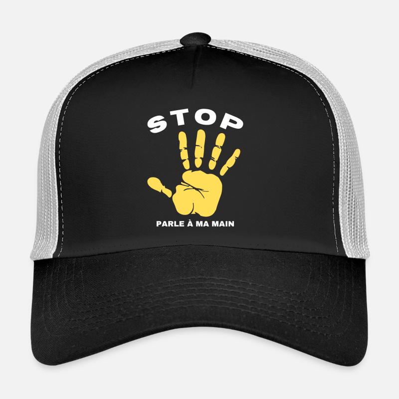 Stop Parle à ma main- Design de main drôle Casquette trucker 