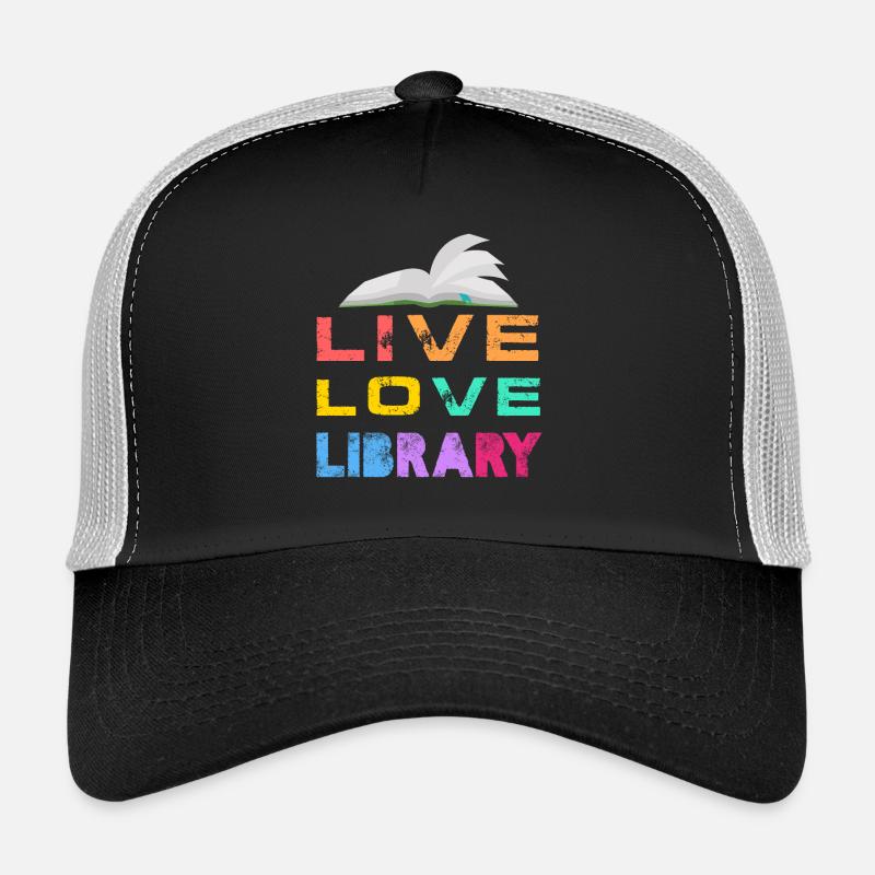 Live Love Library Librarian Book Reading Trucker Cap