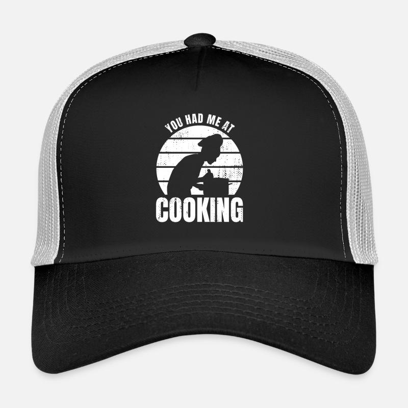 You had me cooking Trucker Cap